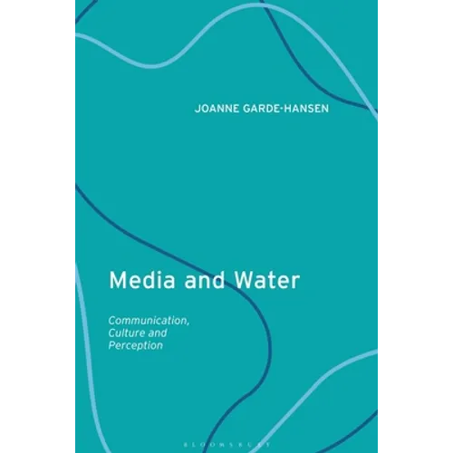Media and Water: Communication, Culture and Perception