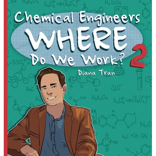 Chemical Engineers Where Do We Work 2