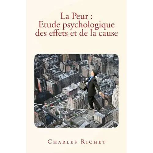 La Peur: Etude psychologique des effets et de la cause