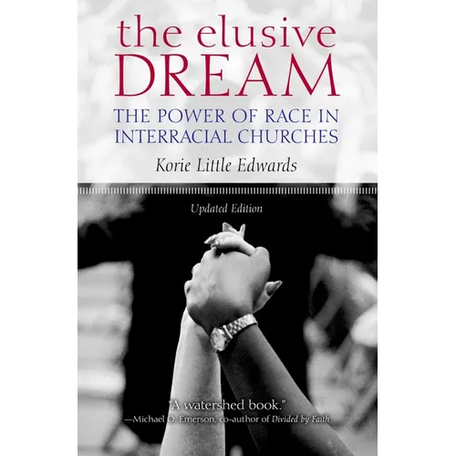 The Elusive Dream: The Power of Race in Interracial Churches