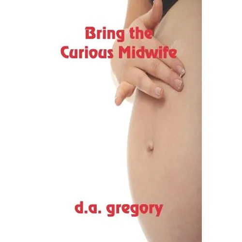 Bring The Curious Midwife