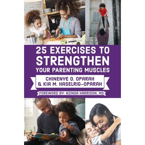 25 Exercises to Strengthen Your Parenting Muscles