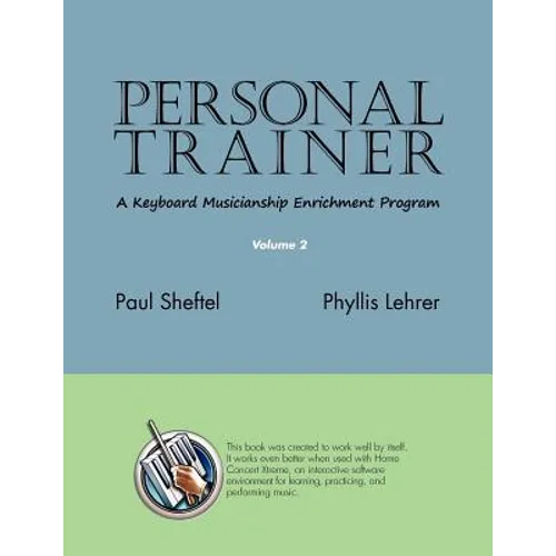 Personal Trainer: A Keyboard Musicianship Enrichment Program, Volume 2
