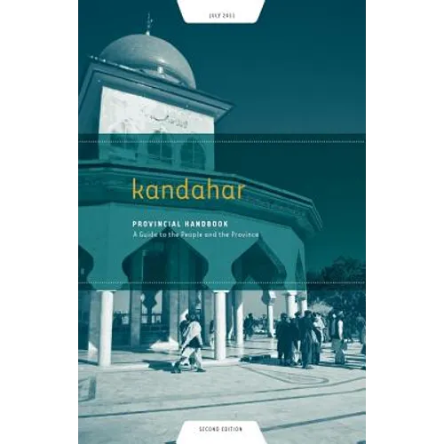 Kandahar Provincial Handbook: A Guide to the People and the Province