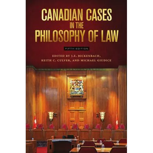 Canadian Cases in the Philosophy of Law - Fifth Edition