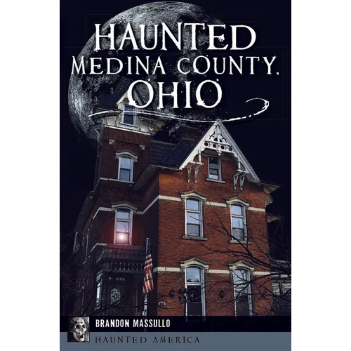 Haunted Medina County, Ohio