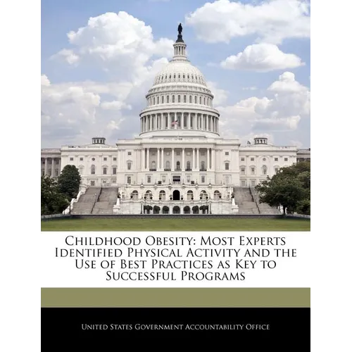 Childhood Obesity: Most Experts Identified Physical Activity and the Use of Best Practices as Key to Successful Programs