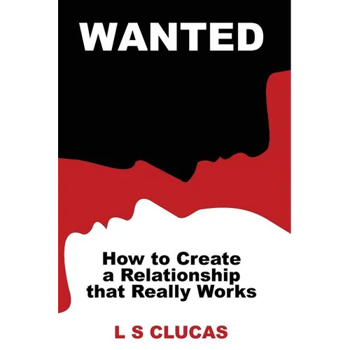 Wanted: How to Create a Relationship that Really Works