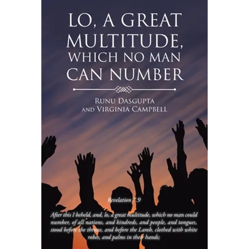 Lo, A Great Multitude, Which No Man Can Number
