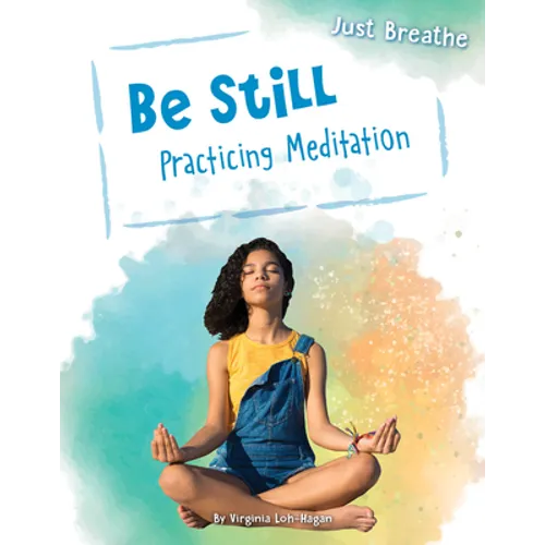 Be Still: Practicing Meditation