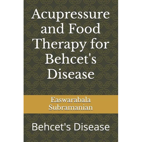 Acupressure and Food Therapy for Behcet's Disease: Behcet's Disease