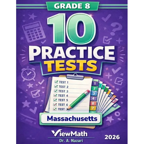10 Massachusetts MCAS Grade 8 Math Practice Tests: The Ultimate Test Prep Collection with Answer Explanations