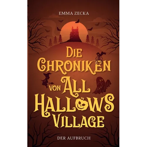 Die Chroniken von All Hallows Village: Der Aufbruch
