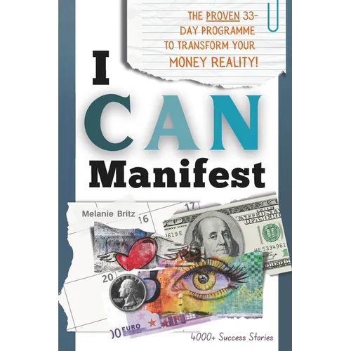 I CAN Manifest: The Proven 33-Day Programme to Transform your Financial Reality