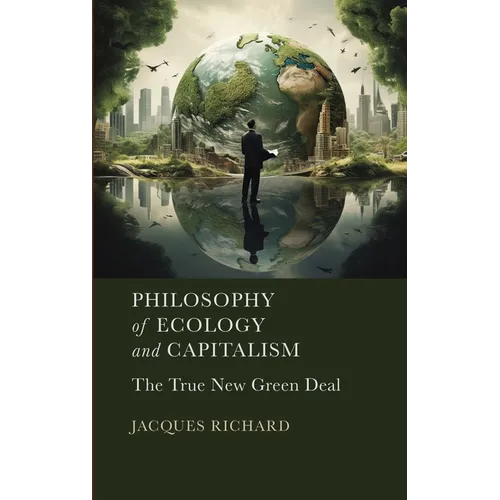 Philosophy of Ecology and Capitalism: The True New Green Deal