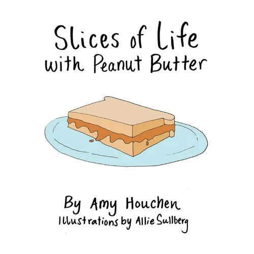 Slices of Life with Peanut Butter