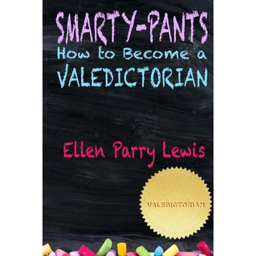 Smarty-Pants: How to Become a Valedictorian