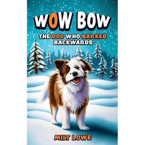 Wow Bow, the Dog Who Barked Backwards