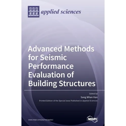 Advanced Methods for Seismic Performance Evaluation of Building Structures