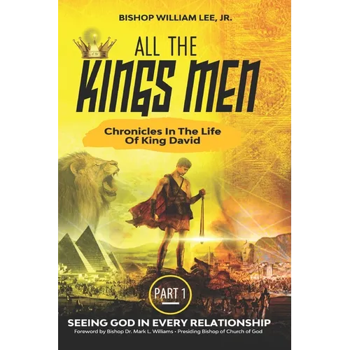 All the Kings Men: Chronicles in The Life of King David