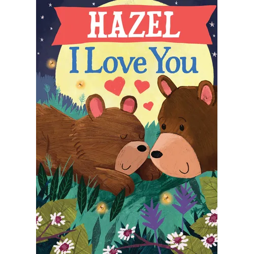 Hazel I Love You