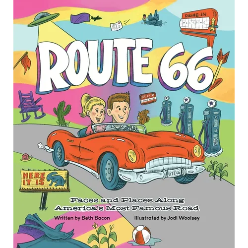 Route 66: Faces and Places Along America's Most Famous Road