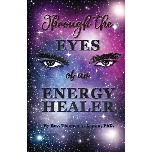 Through the Eyes of an Energy Healer