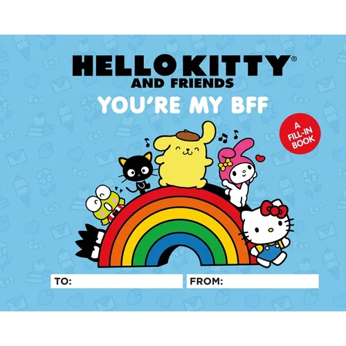 Hello Kitty and Friends: You're My Bff: A Fill-In Book