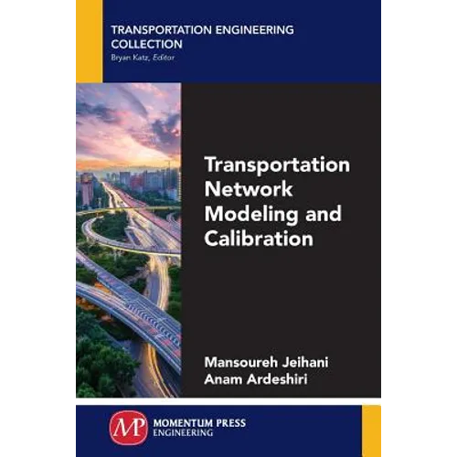 Transportation Network Modeling and Calibration