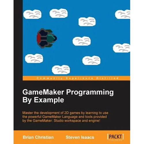 GameMaker Programming By Example