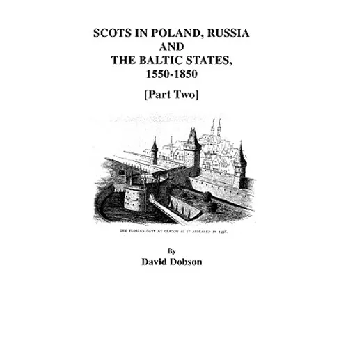 Scots in Poland, Russia, and the Baltic States, 1550-1850 [Part Two]