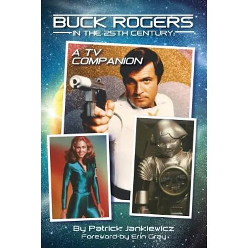 Buck Rogers in the 25th Century: A TV Companion
