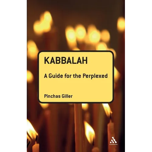 Kabbalah: A Guide for the Perplexed