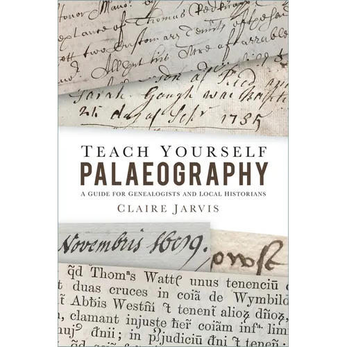 Teach Yourself Palaeography: A Guide for Genealogists and Local Historians
