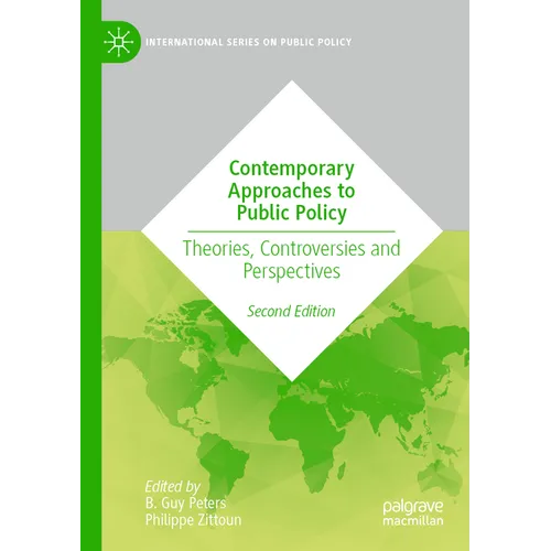 Contemporary Approaches to Public Policy: Theories, Controversies and Perspectives