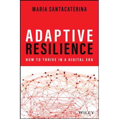 Adaptive Resilience: How to Thrive in a Digital Era