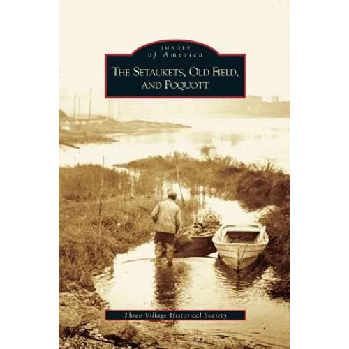 Setaukets, Old Field, and Poquott