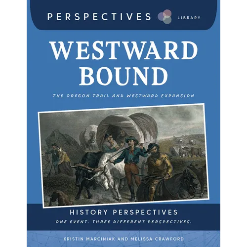 Westward Bound: The Oregon Trail and Westward Expansion