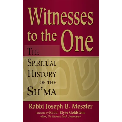 Witnesses to the One: The Spiritual History of the Sh'ma