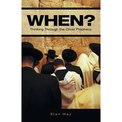 When?: Thinking Through the Olivet Prophecy