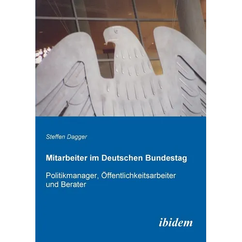 Mitarbeiter im Deutschen Bundestag. Politikmanager, Öffentlichkeitsarbeiter und Berater