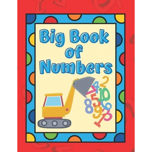 Big Book of Numbers: My Frist Number Tracing, Coloring Activity Book for Preschool and Kindergarten Kids. Counting from 1 to 10 workbook ma