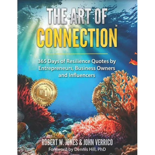 The Art of Connection: 365 Days of Resilience Quotes by Entrepreneurs, Business Owners and Influencers