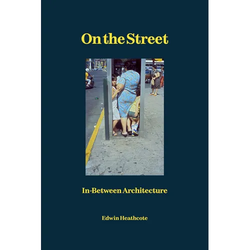 On the Street: In-Between Architecture