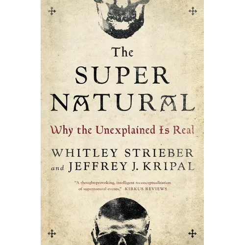 The Super Natural: Why the Unexplained Is Real