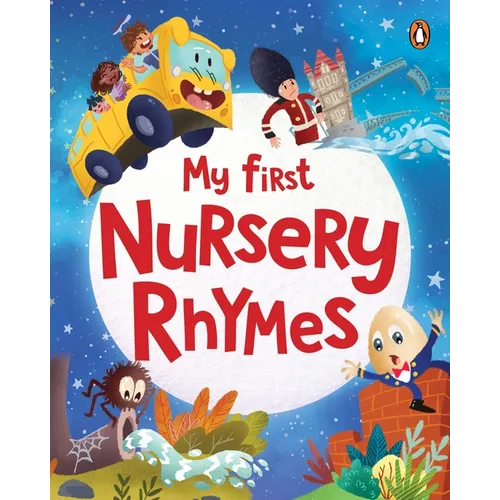 My First Nursery Rhymes: A Beautifully Illustrated Collection of Classic Nursery Rhymes Ages 2+ [Penguin Early Learning Series]