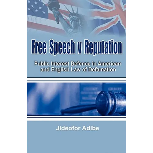 Free Speech V Reputation: Public Interest Defence in American and English Law of Defamation