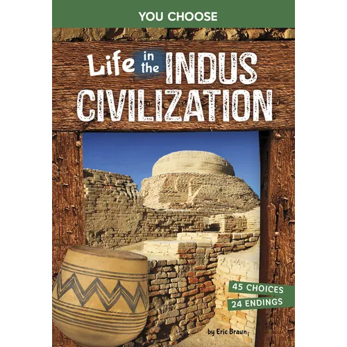 Life in the Indus Civilization: An Interactive Ancient History Adventure