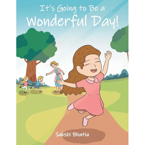 It's Going To Be a Wonderful Day!
