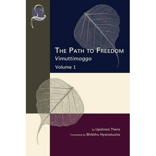 The Path to Freedom: Vimuttimagga - Volume 1